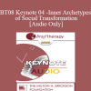 [Audio Download] BT08 Keynote 04 - Inner Archetypes of Social Transformation - Jean Houston