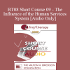 [Audio Download] BT08 Short Course 09 - The Influence of the Human Services System - Les Blondino