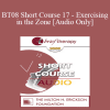 [Audio Download] BT08 Short Course 17 - Exercising in the Zone: Brief and Lasting Solution for the Physically Dissociated Patient - Albina Tamalonis