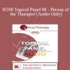 [Audio Download] BT08 Topical Panel 08 - Person of the Therapist - Kenneth V. Hardy