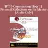 [Audio Download] BT10 Conversation Hour 11 - Personal Reflections on the Masters: Erickson