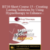 [Audio Download] BT10 Short Course 15 - Creating Lasting Solutions by Using Hypnotherapy to Enhance Metavalues and Being Motivation - Erika Chovanec