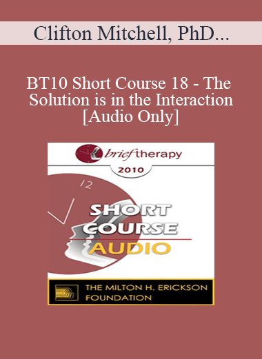 [Audio Download] BT10 Short Course 18 - The Solution is in the Interaction: Understanding and Applying a Social Interaction Model of Resistance Management - Clifton Mitchell