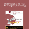 [Audio Download] BT10 Workshop 36 - The Art of Impact - Jeffrey Zeig