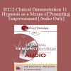 [Audio Download] BT12 Clinical Demonstration 11 - Hypnosis as a Means of Promoting Empowerment - Michael Yapko