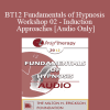 [Audio Download] BT12 Fundamentals of Hypnosis Workshop 02 - Induction Approaches - Brent Geary