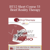 [Audio Download] BT12 Short Course 33 - Brief Reality Therapy: Present