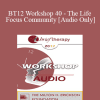 [Audio Download] BT12 Workshop 40 - The Life Focus Community - Erving Polster