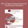 [Audio Download] BT14 Clinical Demonstration 04 - Psychosocial Genomics: Utilizing the 4-Stage Creative Process Treating Anxiety