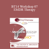 [Audio Download] BT14 Workshop 07 - EMDR Therapy: An Integrative Approach to Identifying and Treating the Underlying Basis of Dysfunction - Francine Shapiro