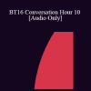 [Audio Download] BT16 Conversation Hour 10 - Reid Wilson