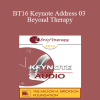 [Audio Download] BT16 Keynote Address 03 - Beyond Therapy: Living and Telling In Community - Erving Polster