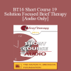 [Audio Download] BT16 Short Course 19 - Solution Focused Brief Therapy: Mastering the Language in Session - Elliott Connie