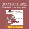 [Audio Download] BT16 Workshop 18 - Om Up! Optimizing Spiritual Yoga With Ericksonian Mind-Body Work - Ernest Rossi