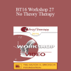 [Audio Download] BT16 Workshop 27 - No Theory Therapy: A Simple Way to Do and Think About Brief Therapy - Bill O’Hanlon