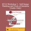 [Audio Download] BT16 Workshop 3 - Self-Image Thinking and Tools of Intention - Stephen Lankton