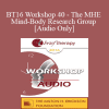 [Audio Download] BT16 Workshop 40 - The MHE Mind-Body Research Group - Ernest Rossi