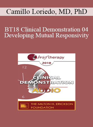 [Audio Download] BT18 Clinical Demonstration 04 - Developing Mutual Responsivity: Utilizing Hypnotic Rapport to Develop A Shared Deep Experience in Couple Therapy - Camillo Loriedo