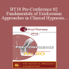 [Audio Download] BT18 Pre-Conference 02 - Fundamentals of Ericksonian Approaches in Clinical Hypnosis - Brent Geary