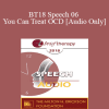 [Audio Download] BT18 Speech 06 - You Can Treat OCD - Reid Wilson