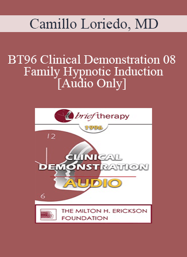 [Audio Download] BT96 Clinical Demonstration 08 - Family Hypnotic Induction - Camillo Loriedo