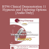 [Audio Download] BT96 Clinical Demonstration 11 - Hypnosis and Exploring Options - Michael Yapko