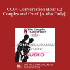 [Audio Download] CC04 Conversation Hour 02 - Couples and Grief - Jeffrey Zeig