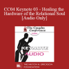 [Audio Download] CC04 Keynote 03 - Healing the Hardware of the Relational Soul: The Biology of Intimacy - Daniel Amen