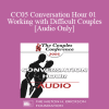 [Audio Download] CC05 Conversation Hour 01 - Working with Difficult Couples - Ellyn Bader