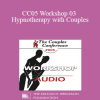 [Audio Download] CC05 Workshop 03 - Hypnotherapy with Couples: Experiential Methods - Jeffrey Zeig