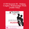 [Audio Download] CC09 Keynote 06 - Making Couples’ Relationships Work - John Gottman