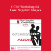 [Audio Download] CC09 Workshop 04 - Core Negative Images: Turning Your Worst Enemy into Your Best Friend - Terry Real