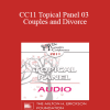 [Audio Download] CC11 Topical Panel 03 - Couples and Divorce: How Do You Assess When Separation/Divorce Make Sense or Does it? - Lilian Borges