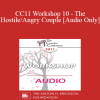 [Audio Download] CC11 Workshop 10 - The Hostile/Angry Couple - Ellyn Bader