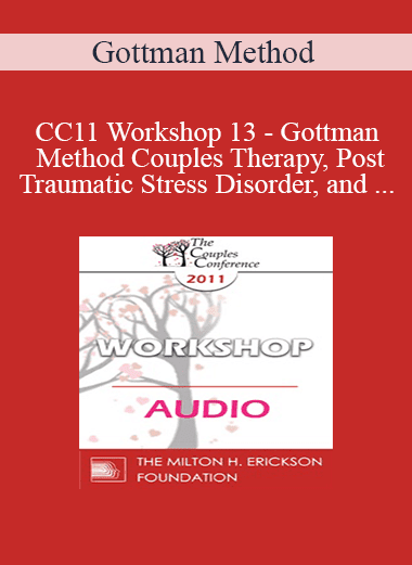 [Audio Download] CC11 Workshop 13 - Gottman Method Couples Therapy