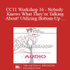 [Audio Download] CC11 Workshop 16 - Nobody Knows What They’re Talking About! Utilizing Bottom-Up Interventions for Reliability and Effectiveness with Couples - Stan Tatkin