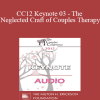 [Audio Download] CC12 Keynote 03 - The Neglected Craft of Couples Therapy: How to Manage Couples Sessions - William Doherty