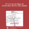 [Audio Download] CC12 Law & Ethics 01 - DANCING WITH THE RISKS: Safe steps; Tricky steps; Landmines - Part 1 - Steven Frankel