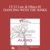 [Audio Download] CC12 Law & Ethics 02 - DANCING WITH THE RISKS: Safe steps; Tricky steps; Landmines - Part 2 - Steven Frankel