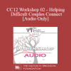 [Audio Download] CC12 Workshop 02 - Helping Difficult Couples Connect- Harville Hendrix