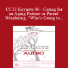 [Audio Download] CC13 Keynote 06 - Caring for an Aging Partner or Parent and Wondering