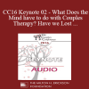 [Audio Download] CC16 Keynote 02 - What Does the Mind have to do with Couples Therapy? Have we Lost our Minds as a Field of Mental Health? - Dan Siegel