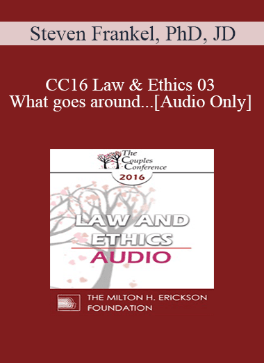 [Audio Download] CC16 Law & Ethics 03 - What goes around... - Steven Frankel