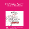 [Audio Download] CC17 Topical Panel 03 - Couples Boundaries: Rigid