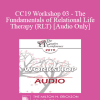 [Audio Download] CC19 Workshop 03 - The Fundamentals of Relational Life Therapy (RLT) - Terry Real