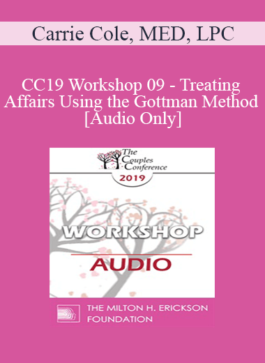 [Audio Download] CC19 Workshop 09 - Treating Affairs Using the Gottman Method - Carrie Cole