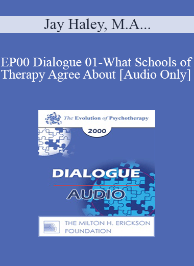 [Audio Download] EP00 Dialogue 01 - What Schools of Therapy Agree About - Jay Haley