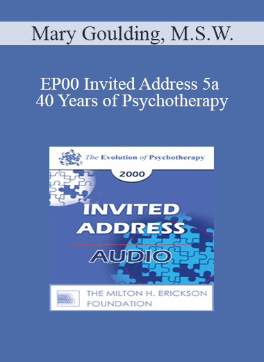 [Audio Download] EP00 Invited Address 5a - 40 Years of Psychotherapy: A Personal Retrospective - Mary Goulding