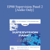 [Audio Download] EP00 Supervision Panel 2 - Arnold Lazarus