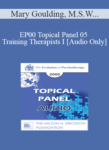 [Audio Download] EP00 Topical Panel 05 - Training Therapists I - Mary Goulding